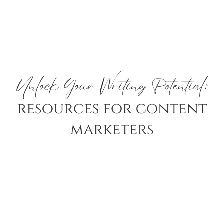 Unlock Your Writing Potential: Resources For Content Marketers
