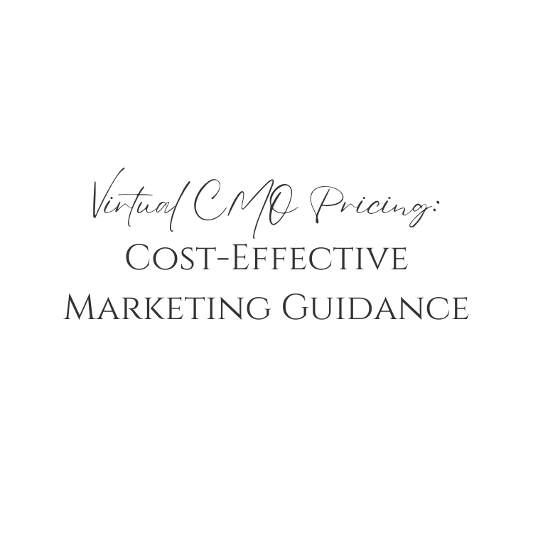 Virtual CMO Pricing: Cost-Effective Marketing Guidance