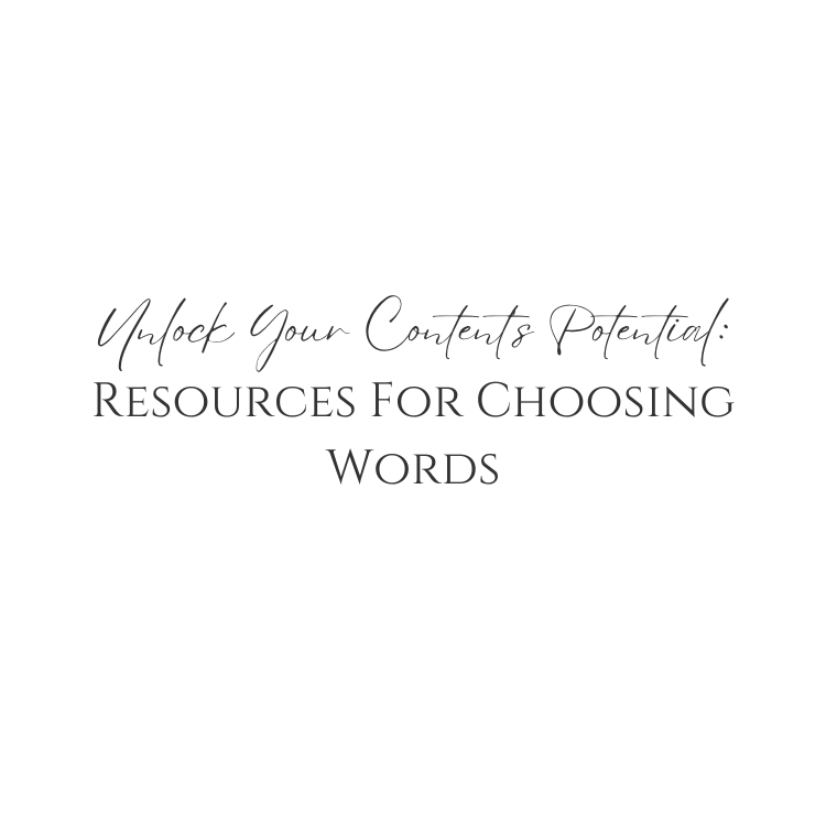 Unlock Your Content’s Potential: 2 Resources For Choosing Words