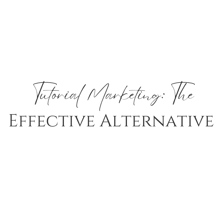 Tutorial Marketing: The Effective Alternative