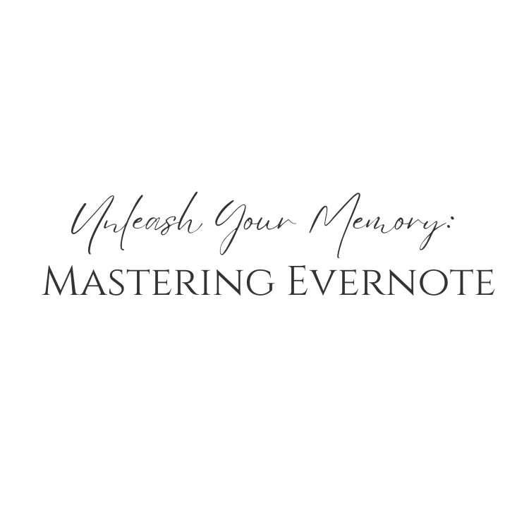 Unleash Your Memory: Mastering Evernote