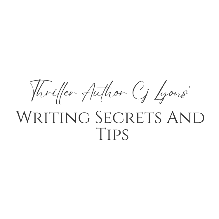 Thriller Author Cj Lyons’ Writing Secrets And Tips