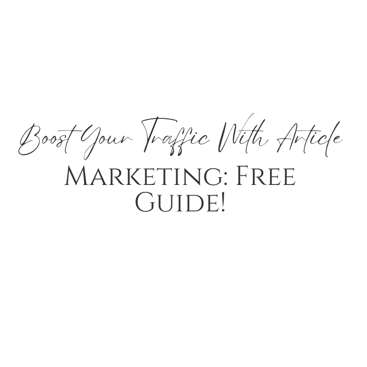 Boost Your Traffic With Article Marketing: Free Guide!