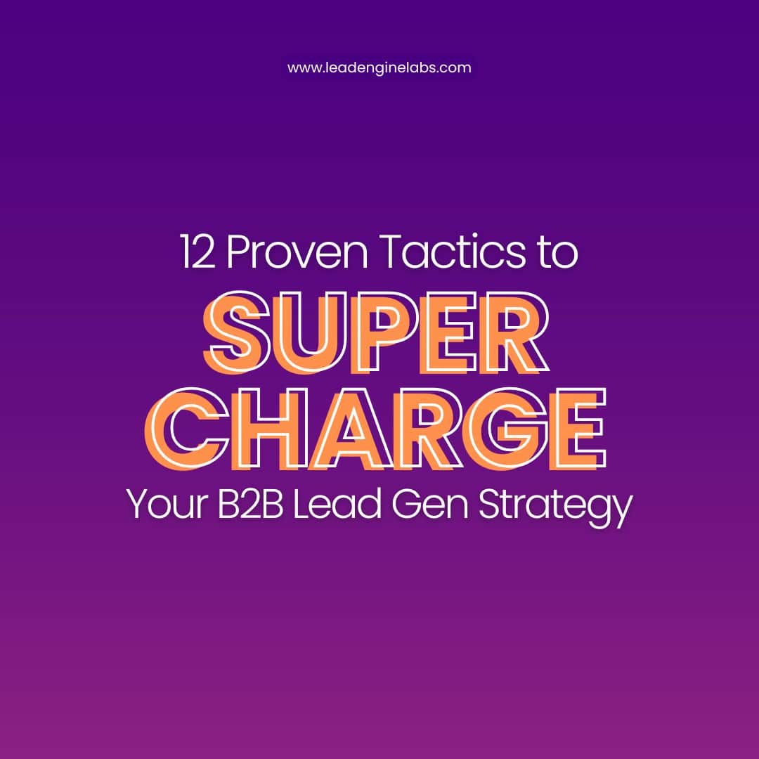 12 Proven Tactics to Supercharge Your B2B Lead Generation Strategy