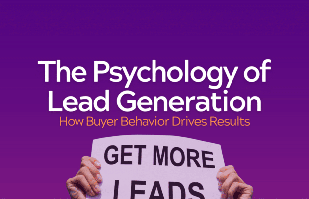 The Psychology of Lead Generation: How Buyer Behavior Drives Results