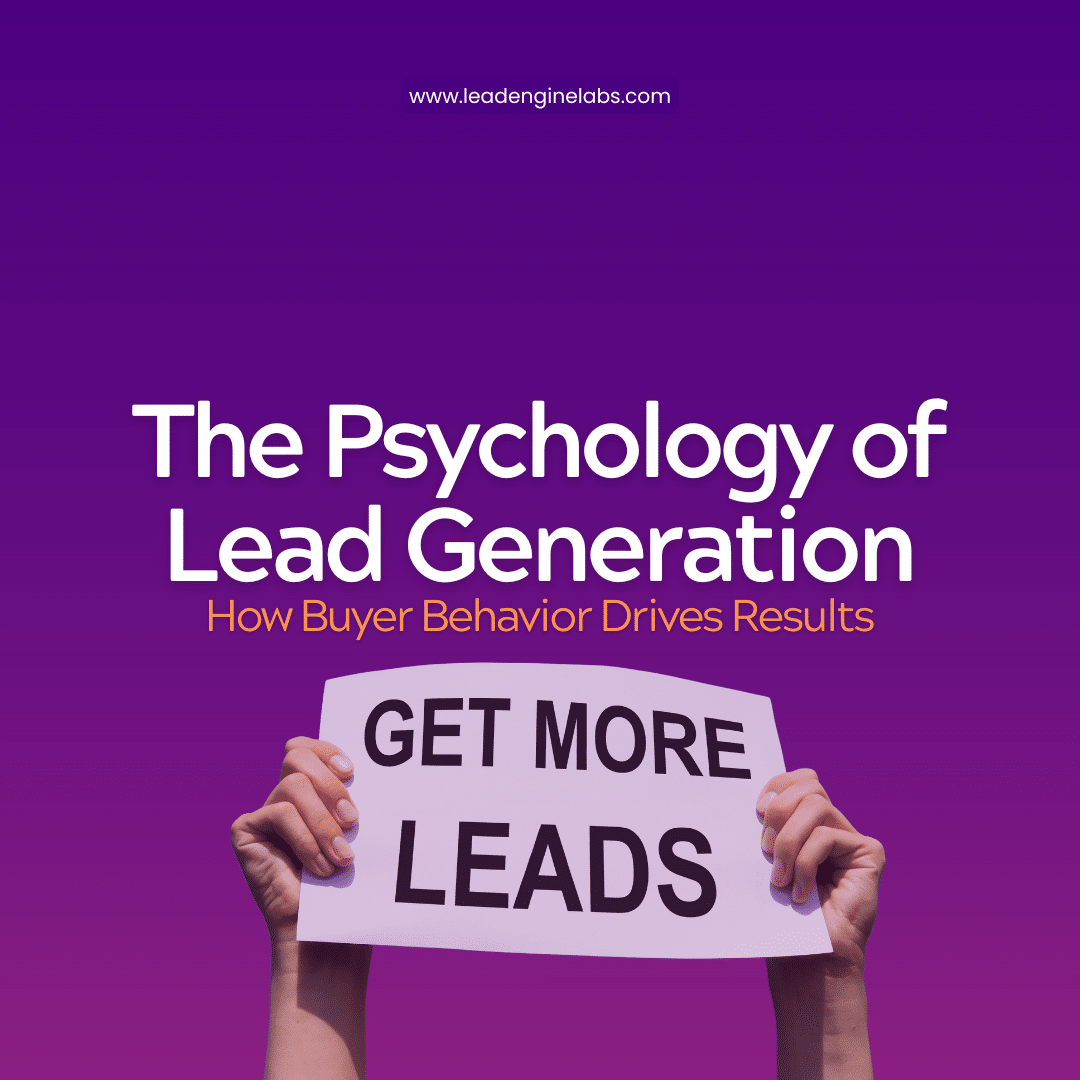 The Psychology of Lead Generation: How Buyer Behavior Drives Results